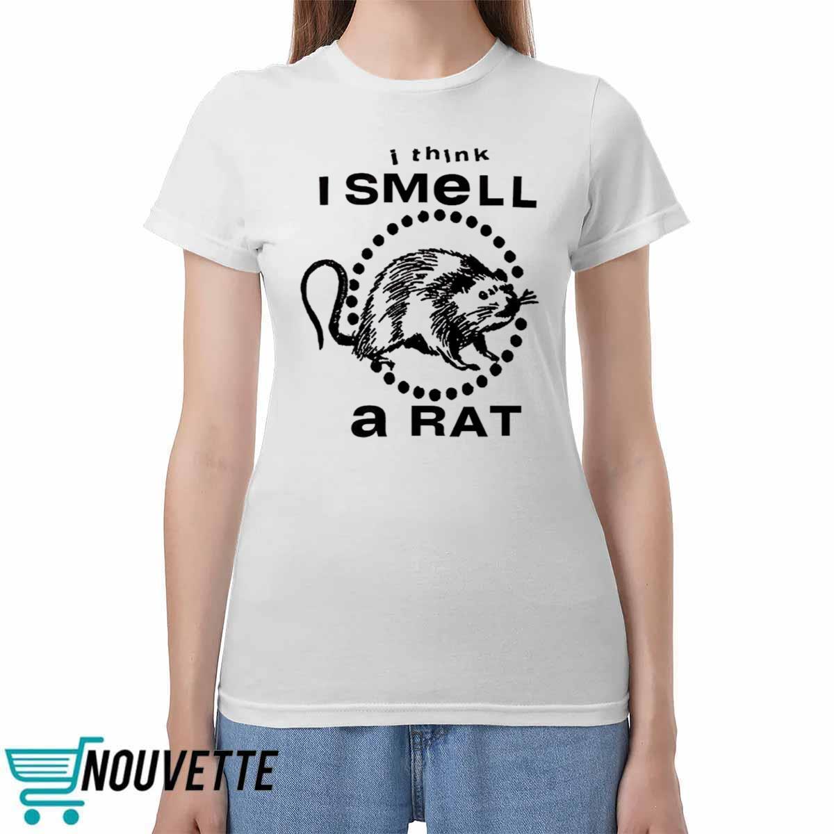 I Think I Smell A Rat Shirt I Think I Smell A Rat Shirt