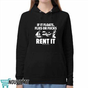 If It Floats Flies Or Fucks Rent It Assholes Live Forever Shirt 5 If It Floats Flies Or Fucks Rent It Assholes Live Forever Shirt