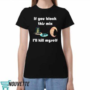 If You Block This Mix I’ll Kill Myself Sweatshirt