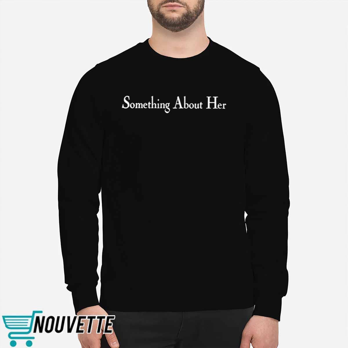 James Kennedy Something About Her Shirt James Kennedy Something About Her Shirt