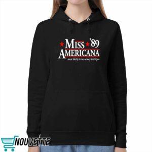 Miss Americana 89 Most Likely To Run Away With You Shirt