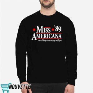 Miss Americana 89 Most Likely To Run Away With You Shirt