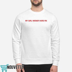 My Girl Wiener Hard RN Shirt