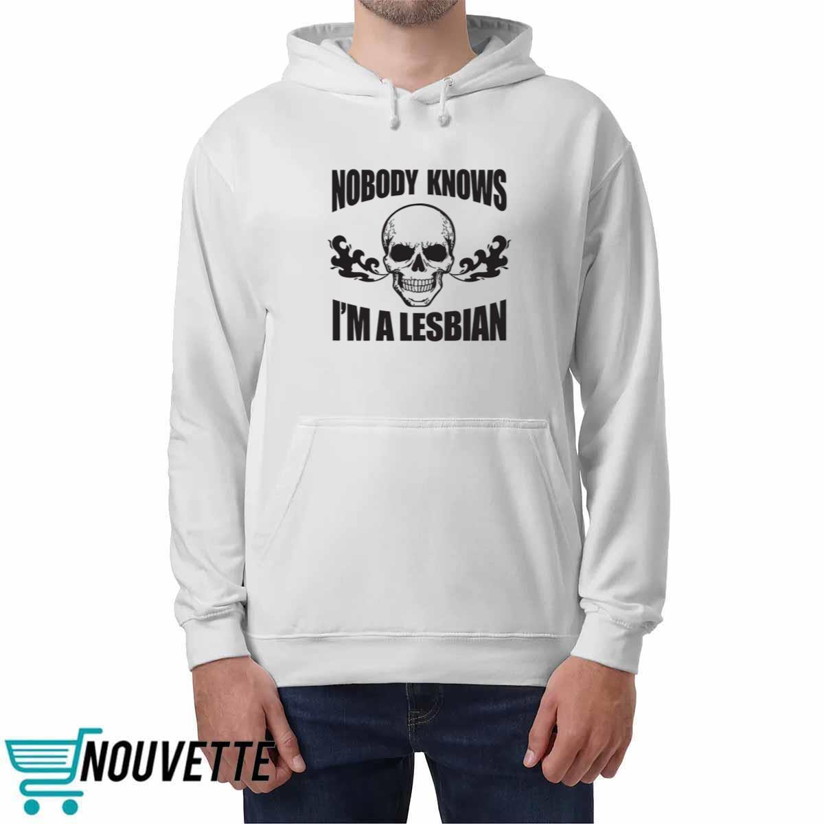 Skull Nobody Knows I’m A Lesbian Shirt Skull Nobody Knows I’m A Lesbian Shirt