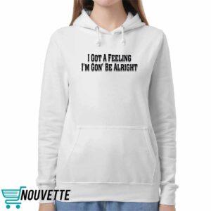 Sania Mirza I Got A Feeling I'm Gon' Be Alright Shirt