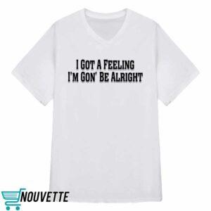 Sania Mirza I Got A Feeling I'm Gon' Be Alright Shirt