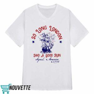 So Long London 4th Of July Shirt