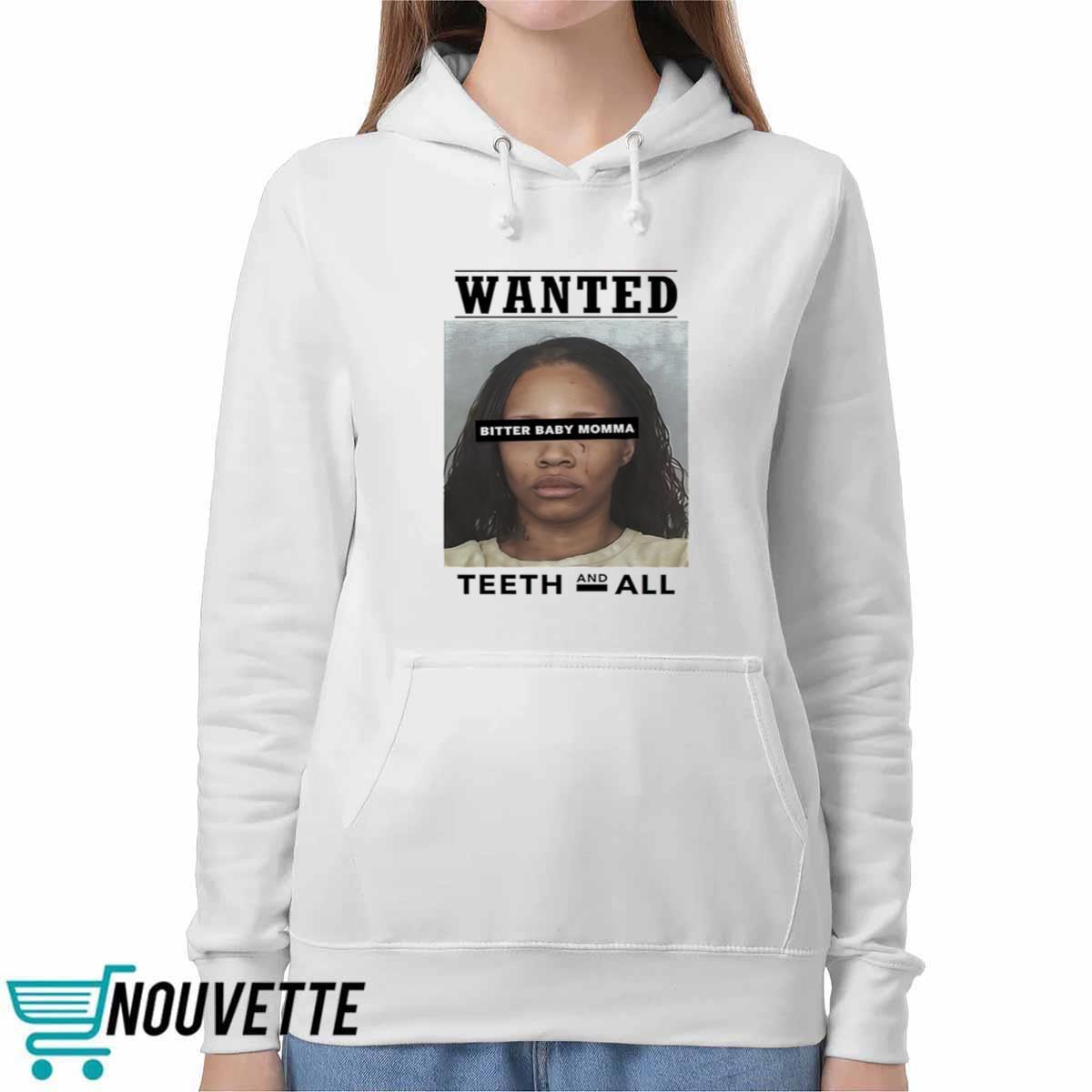 Tia Kemp Mugshot Wanted Bitter Baby Momma Teeth And All Shirt Tia Kemp Mugshot Wanted Bitter Baby Momma Teeth And All Shirt