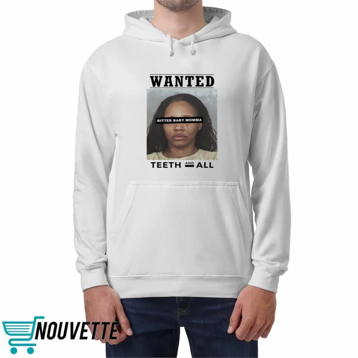 Tia Kemp Mugshot Wanted Bitter Baby Momma Teeth And All Shirt Tia Kemp Mugshot Wanted Bitter Baby Momma Teeth And All Shirt