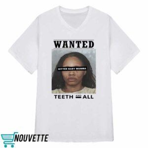 Tia Kemp Mugshot Wanted Bitter Baby Momma Teeth And All Shirt 5 Tia Kemp Mugshot Wanted Bitter Baby Momma Teeth And All Shirt 4 8