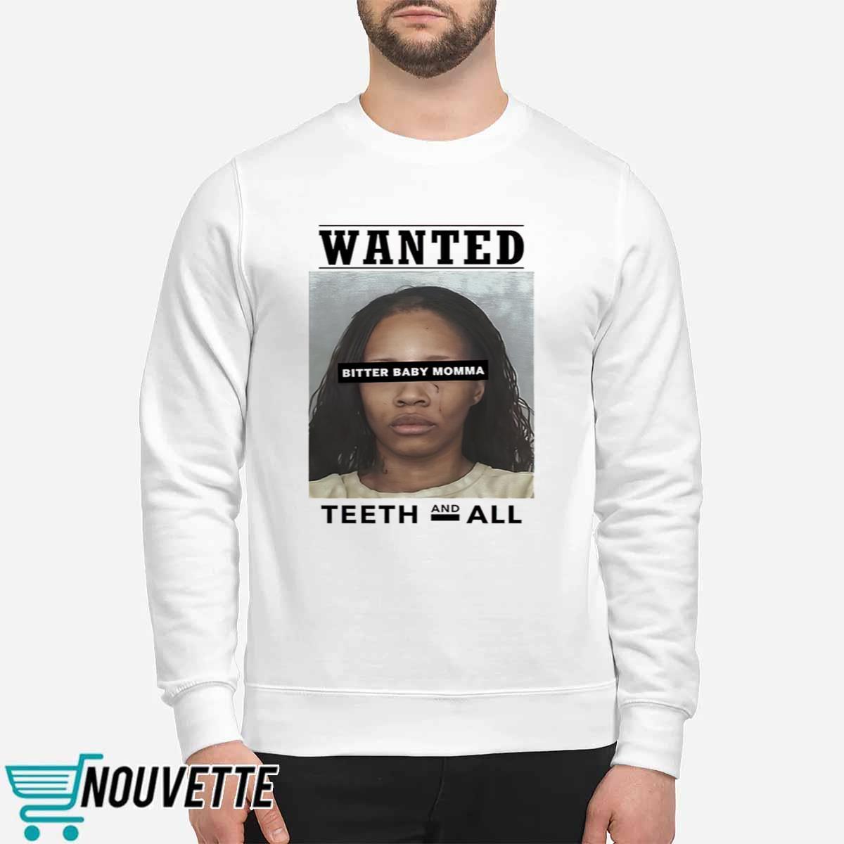 Tia Kemp Mugshot Wanted Bitter Baby Momma Teeth And All Shirt Tia Kemp Mugshot Wanted Bitter Baby Momma Teeth And All Shirt