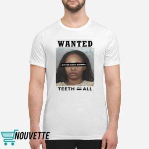Tia Kemp Mugshot Wanted Bitter Baby Momma Teeth And All Shirt 1 Tia Kemp Mugshot Wanted Bitter Baby Momma Teeth And All Shirt 6 12