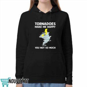 Tornadoes Make Me Happy You Not So Much Shirt 5 Tornadoes Make Me Happy You Not So Much Shirt