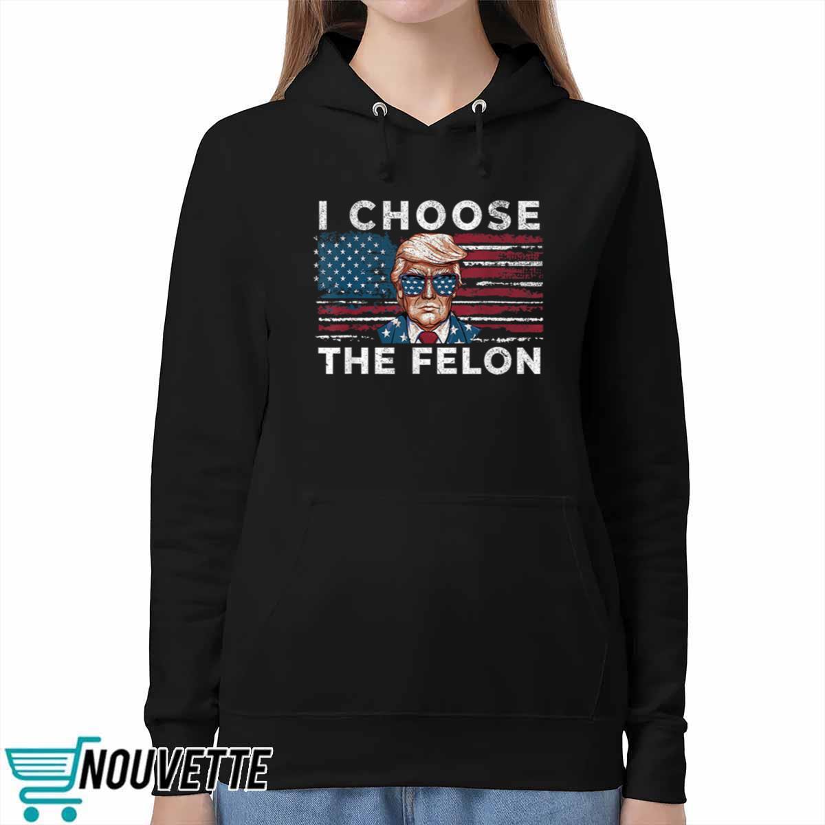 Trmp I Choose The Felon Shirt Trmp I Choose The Felon Shirt