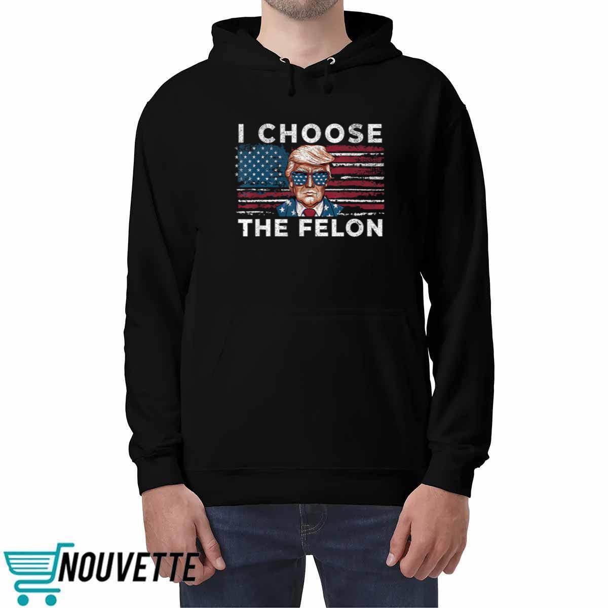 Trmp I Choose The Felon Shirt Trmp I Choose The Felon Shirt