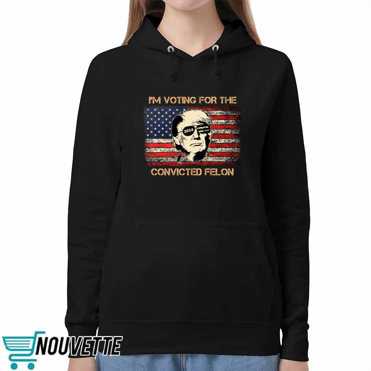 Trump 2024 I’m Voting Convicted Felon Shirt Trump 2024 I’m Voting Convicted Felon Shirt