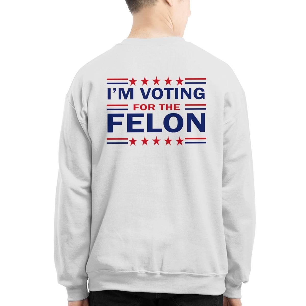 Trmp 47 I’m Voting For The Felon Shirt Trmp 47 I’m Voting For The Felon Shirt