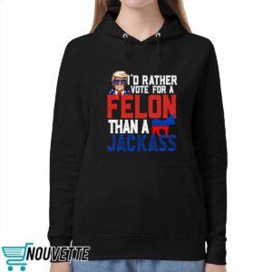 Trump I'd Rather Vote For A Felon Than A Jackass Shirt 5 Trump I'd Rather Vote For A Felon Than A Jackass Shirt