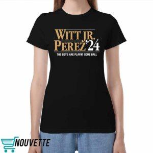 Witt Jr Perez 24 The Boys Are Playin Some Ball Shirt Witt Jr Perez 24 The Boys Are Playin Some Ball Shirt
