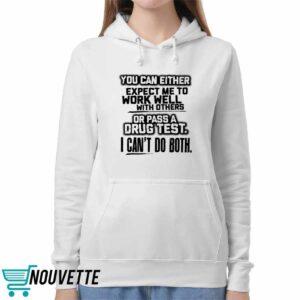You Can Either Expect Me To Work Well With Others Shirt 1 You Can Either Expect Me To Work Well With Others Shirt