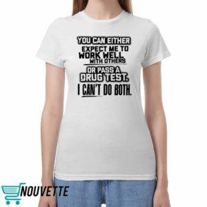 You Can Either Expect Me To Work Well With Others Shirt You Can Either Expect Me To Work Well With Others Shirt