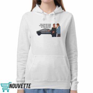 You Can Go Fck Yourself So Hard In This Bad Boy Shirt