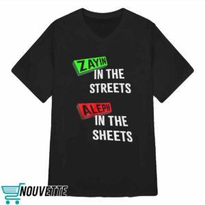 Zayin In The Streets Aleph In The Sheets Shirt