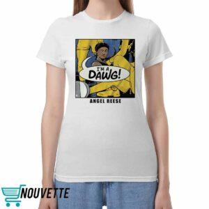 Angel Reese I’m A Dawg Shirt Angel Reese I’m A Dawg Shirt