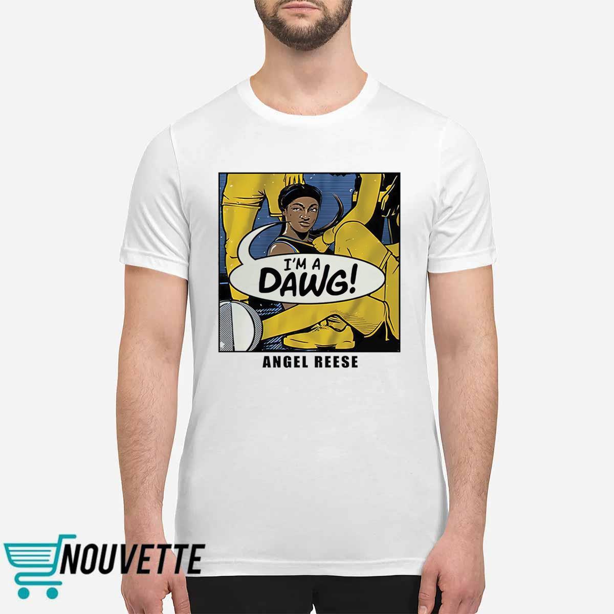 Angel Reese I’m A Dawg Shirt Angel Reese I’m A Dawg Shirt