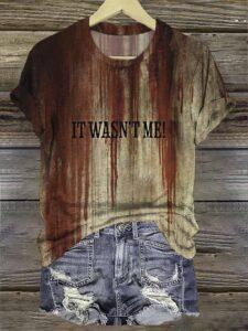 Blood It Wasn’t Me Halloween Print Shirt
