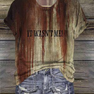 Blood It Wasn’t Me Halloween Print Shirt