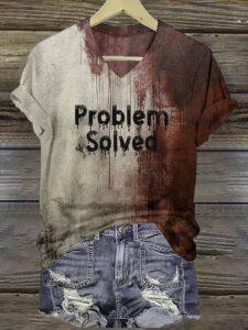 Bloody Problem Solved Halloween V Neck T Shirt Bloody Problem Solved Halloween V Neck T Shirt