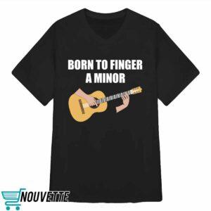 Bros Born To Finger A Minor Shirt 3 Bros Born To Finger A Minor Shirt