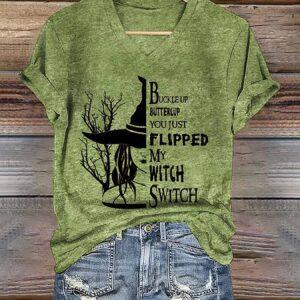 Buckle Up Buttercup You Just Flipped My Witch Switch Halloween Shirt