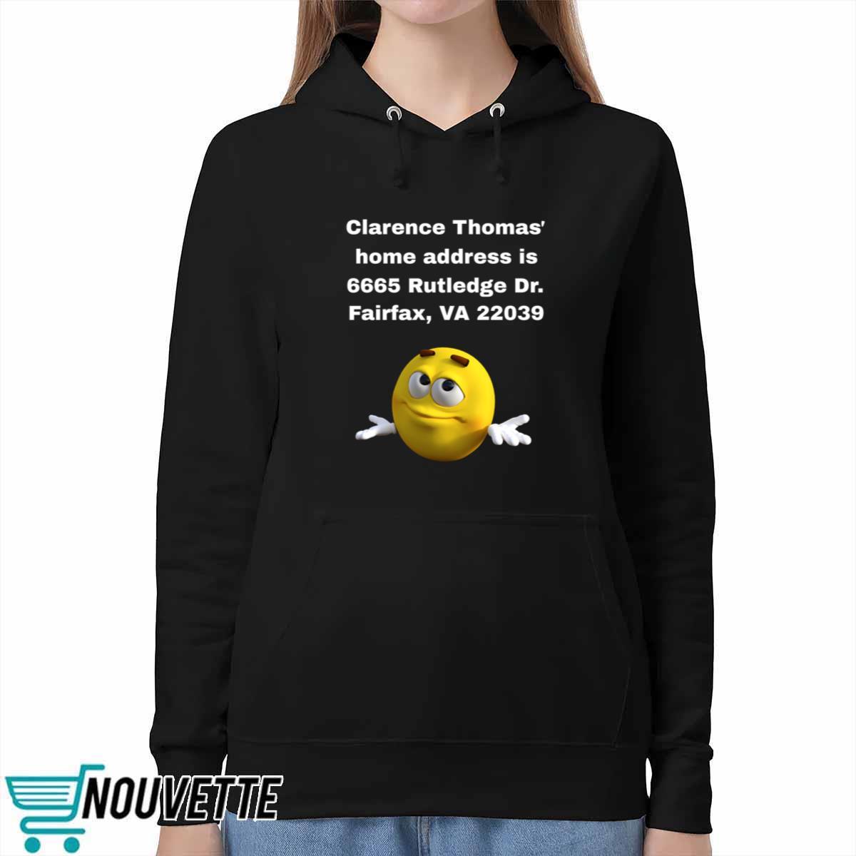 Clarence Thomas Home Address Is 6665 Rutledge Dr Fairfax Va 22039 Shirt Clarence Thomas Home Address Is 6665 Rutledge Dr Fairfax Va 22039 Shirt
