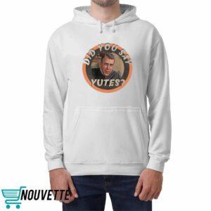 Did You Say Yutes Shirt 4 Did You Say Yutes Shirt