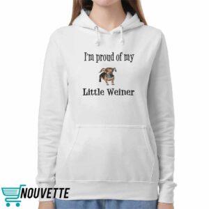 Dog I'm Proud Of My Little Weiner Shirt