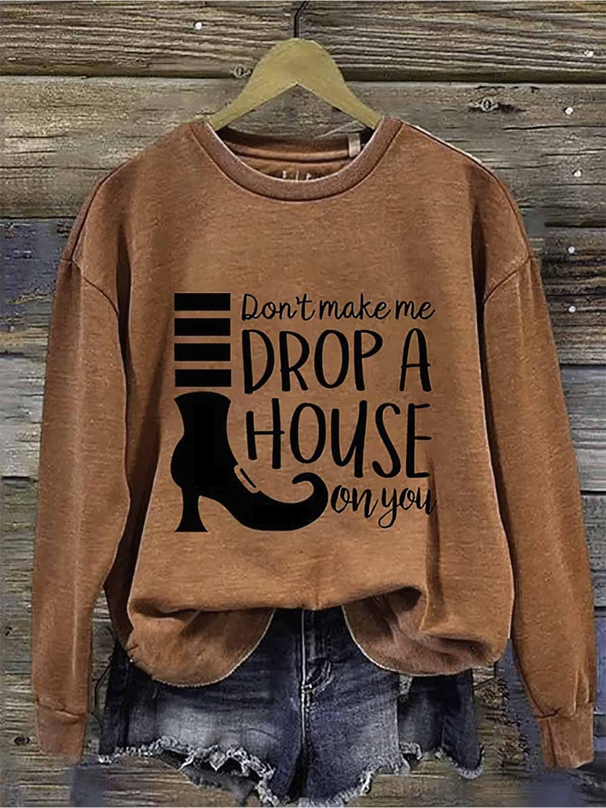 Don't Make Me Drop A Houser On You Halloween Shirt Don't Make Me Drop A Houser On You Halloween Shirt