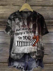 Don’t Make Me Drop A House On You Halloween Shirt Don’t Make Me Drop A House On You Halloween Shirt