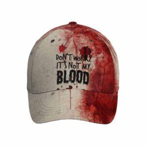 Don’t Worry It’s Not My Blood Halloween Cap