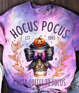Hocus Pocus Est 1993 I Need Coffee To Focus Halloween Shirt Hocus Pocus Est 1993 I Need Coffee To Focus Halloween Shirt