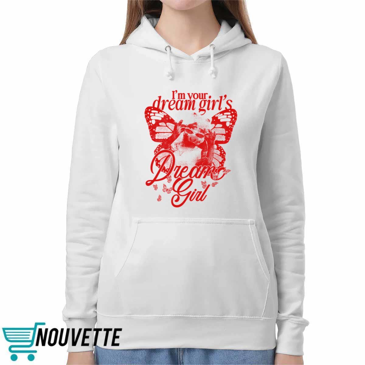 Im Your Dream Girls Dream Girl Shirt Im Your Dream Girls Dream Girl Shirt