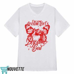 Im Your Dream Girls Dream Girl Shirt 3 I'm Your Dream Girl's Dream Girl Shirt