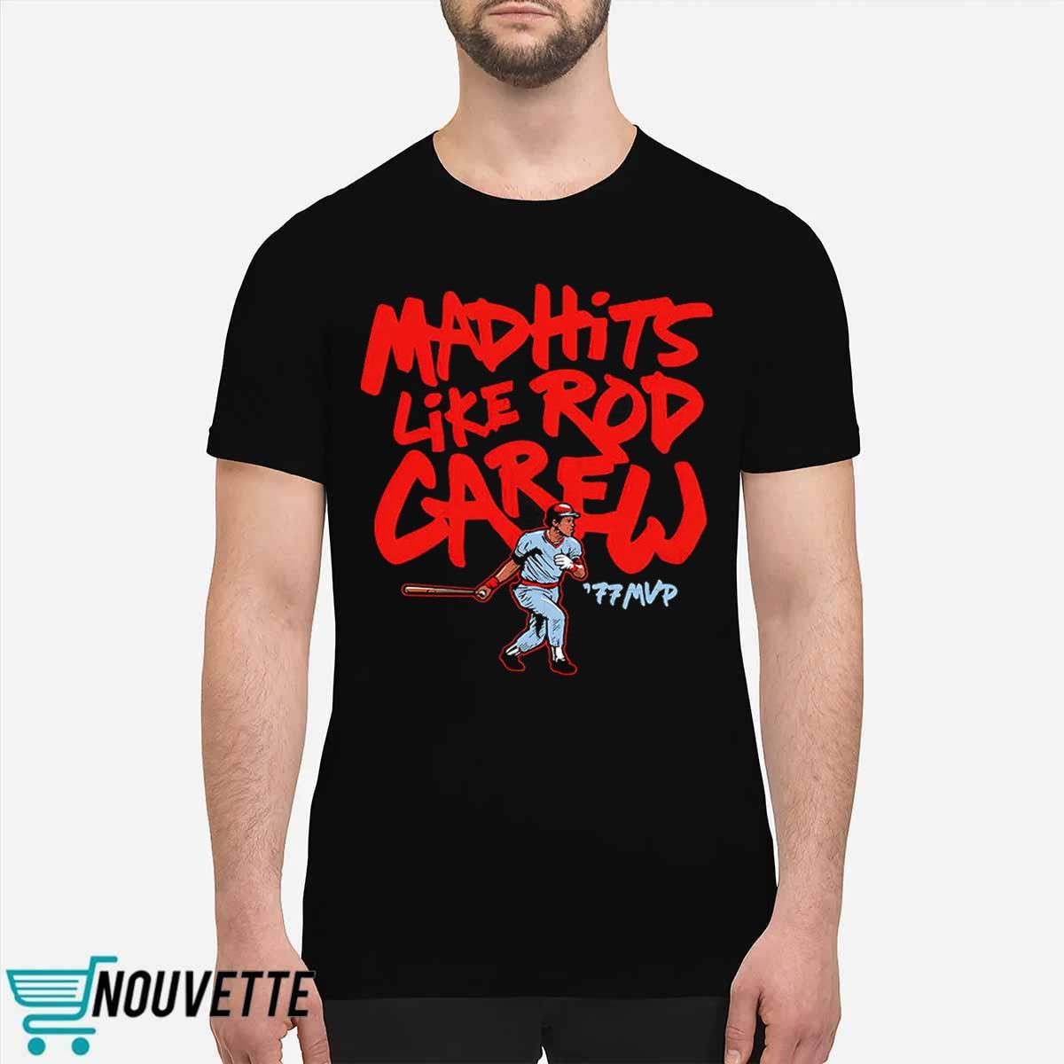 Mad Hits Like Rod Carew Shirt Mad Hits Like Rod Carew Shirt
