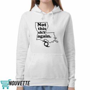Not This Shit Again Shirt 5 Not This Shit Again Shirt