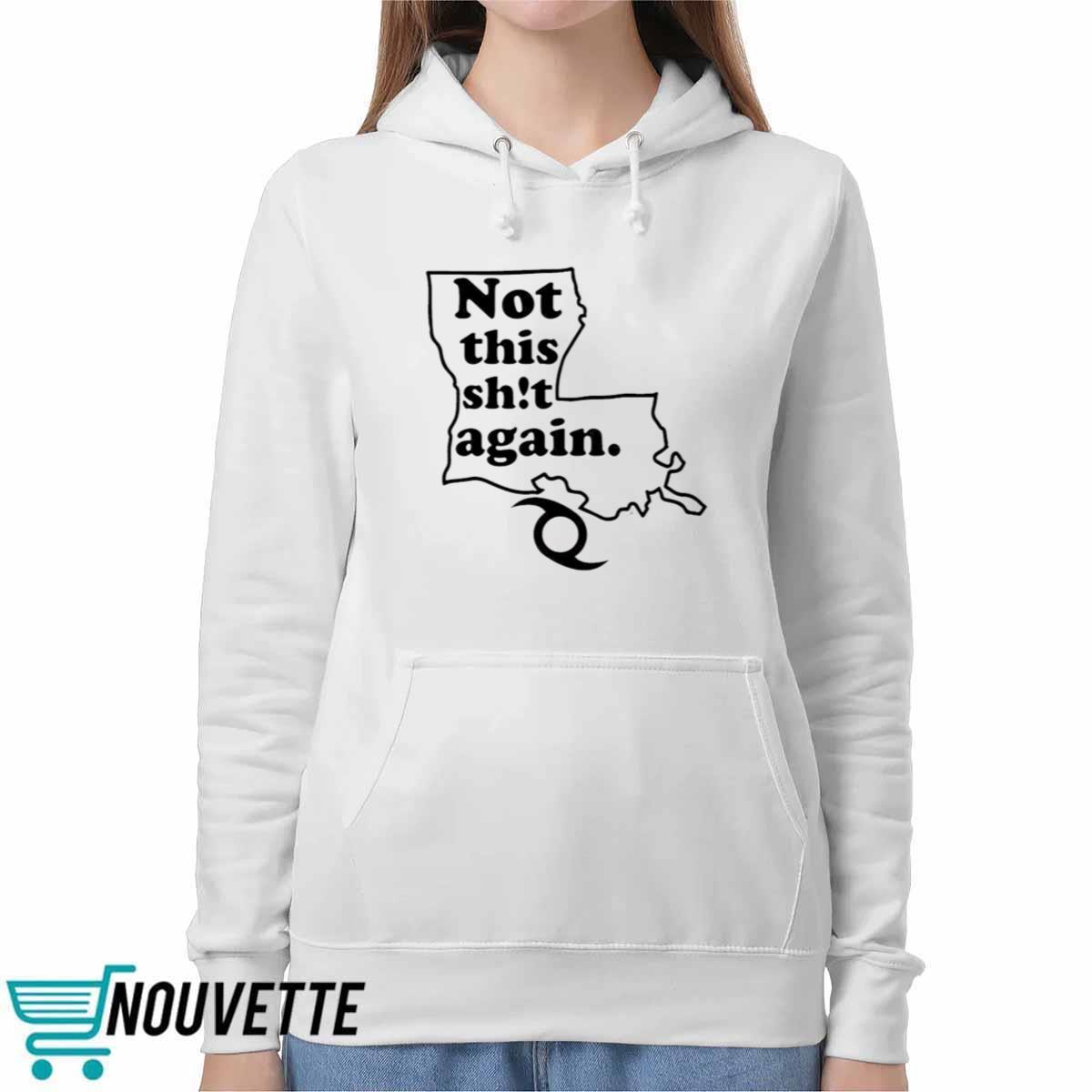 Not This Shit Again Shirt Not This Shit Again Shirt