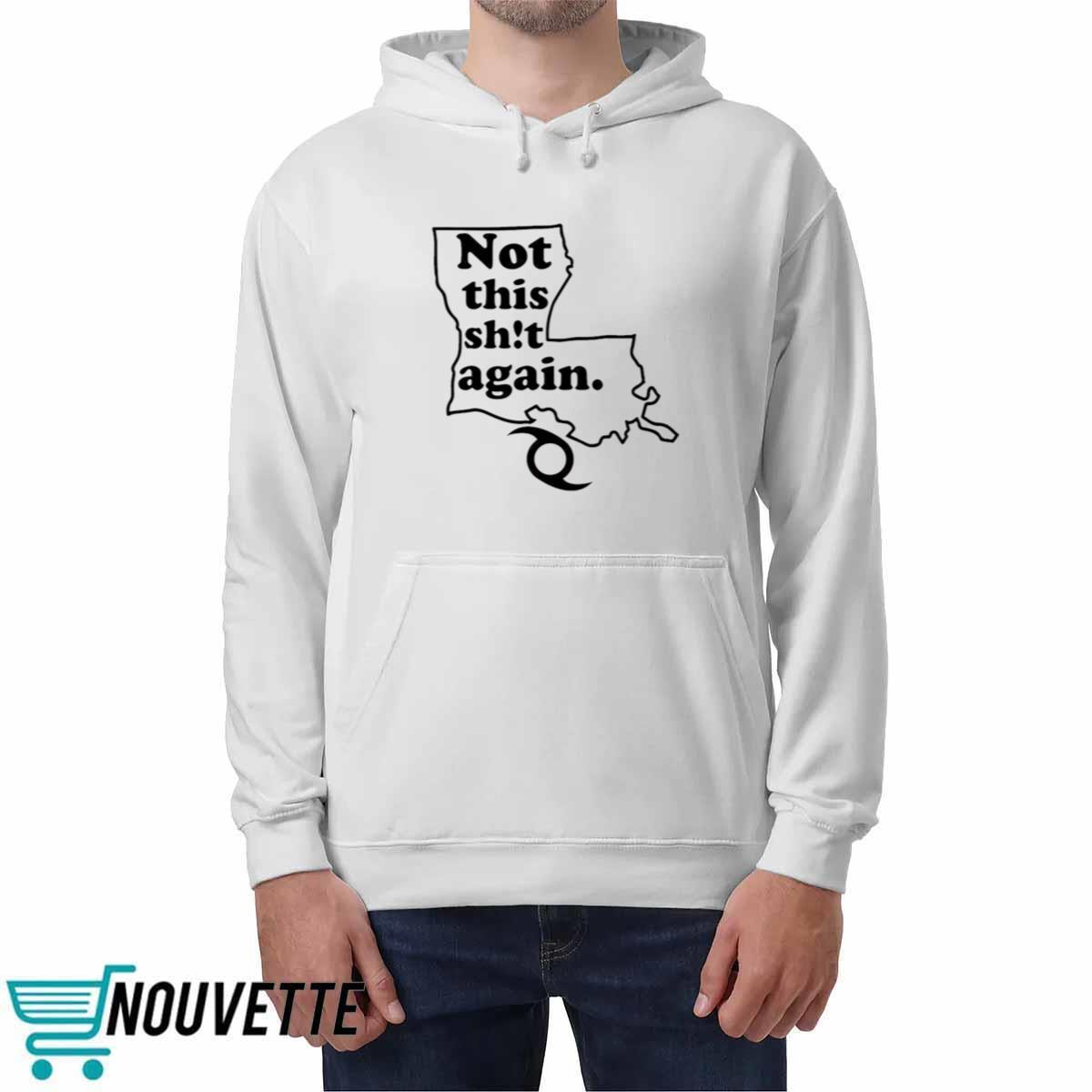 Not This Shit Again Shirt Not This Shit Again Shirt