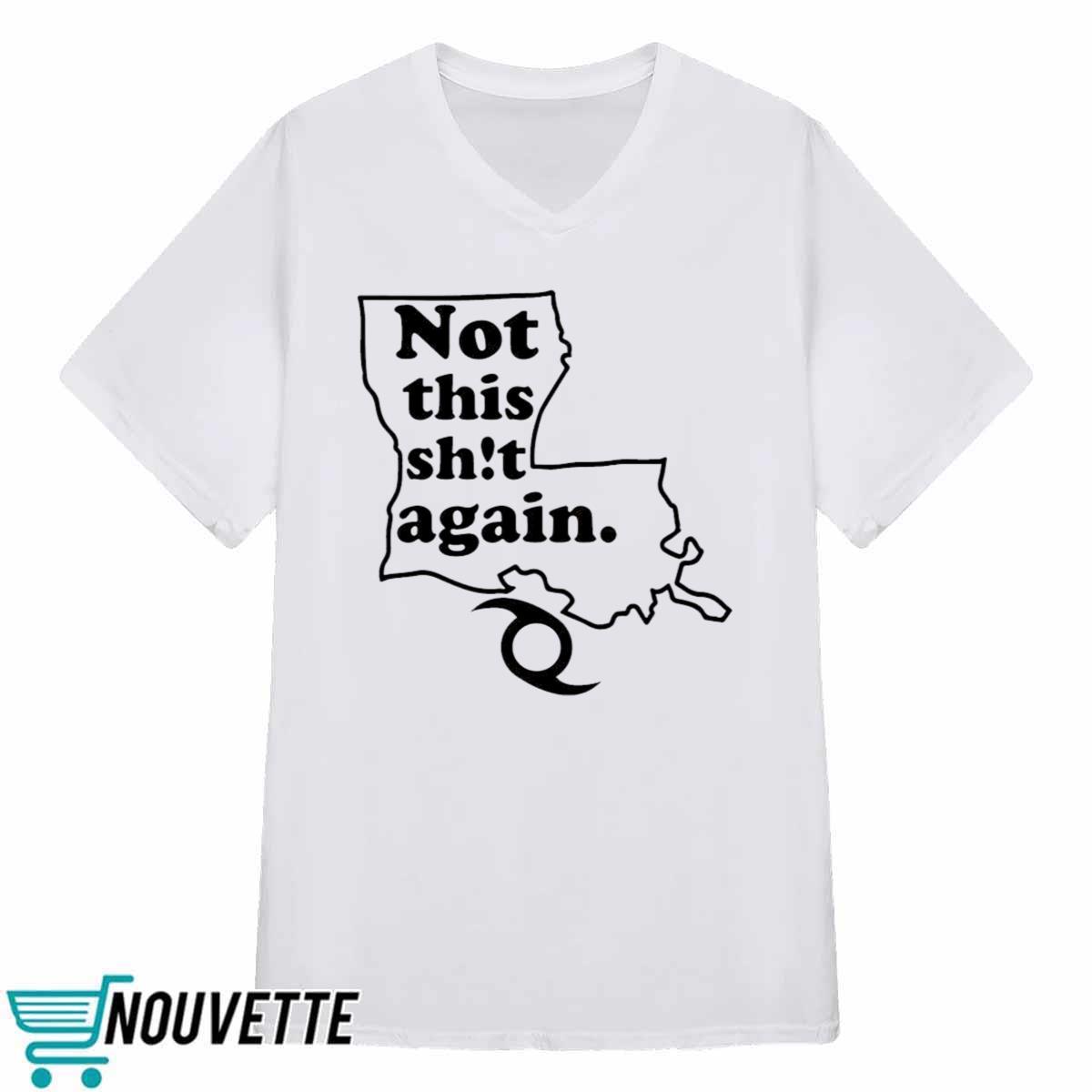 Not This Shit Again Shirt Not This Shit Again Shirt