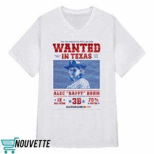 Phillies Wanted In In Texas Alec Raffy Bohm 3B Shirt