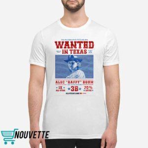 Phillies Wanted In In Texas Alec Raffy Bohm 3B Shirt